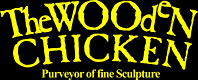 Logo: The Wooden Chicken : Pureyor of fine Sculpture